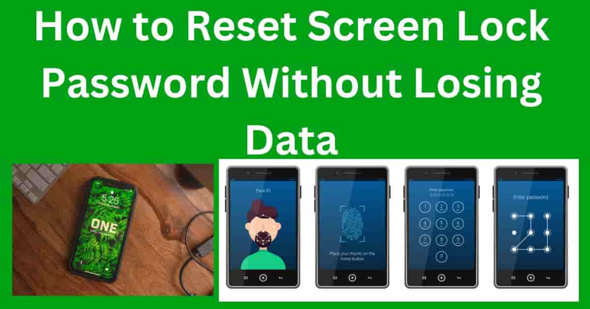 How to Reset Screen Lock Password Without Losing Data