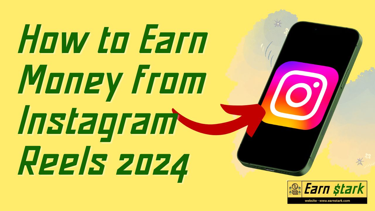 Earn Stark make Money from Instagram Reels