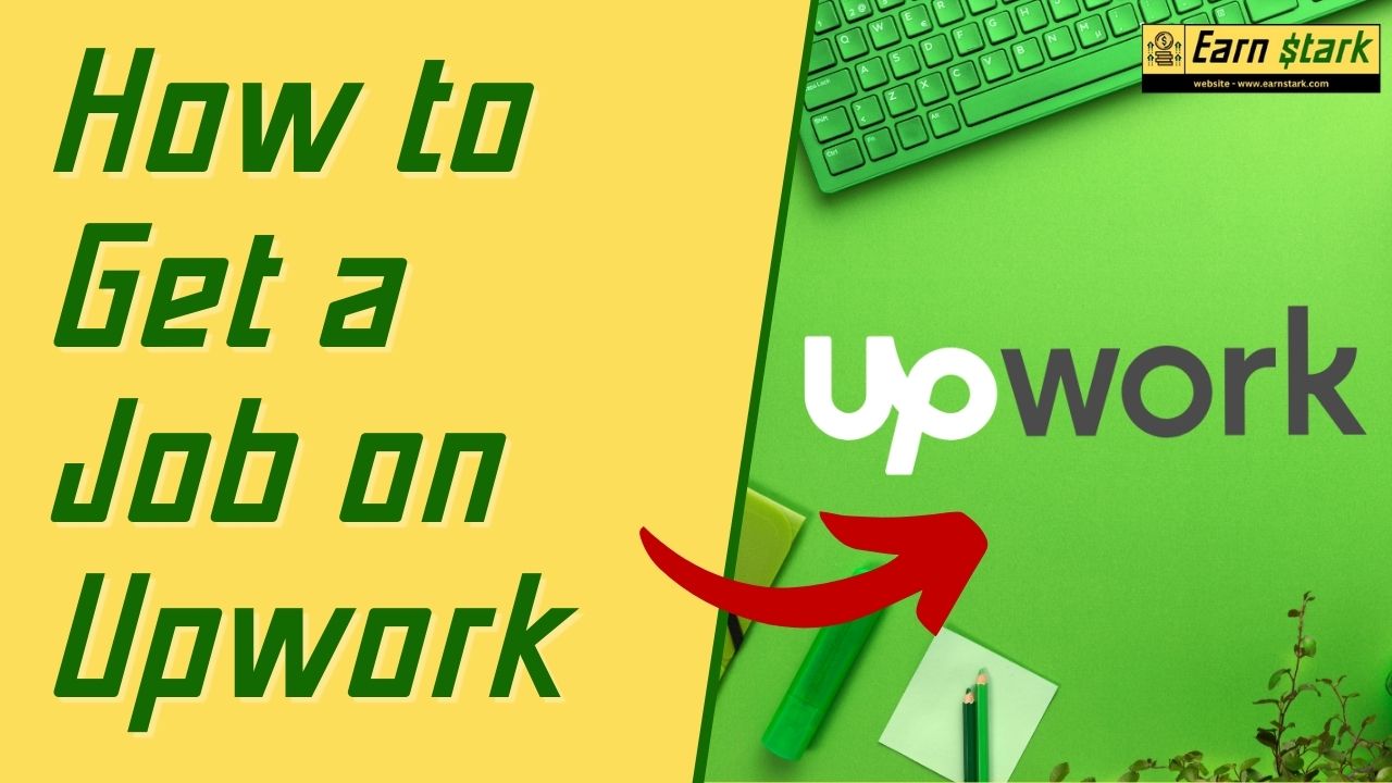 How to Get a Job on Upwork by Earn Stark